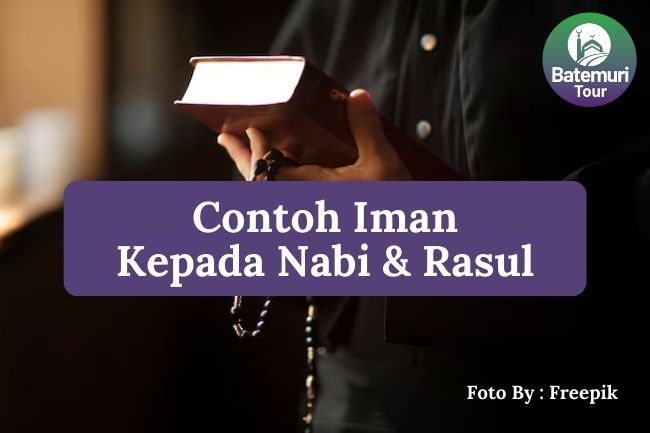 10 Contoh Iman kepada Nabi dan Rasul dalam Kehidupan Sehari-hari yang Mudah Diamalkan